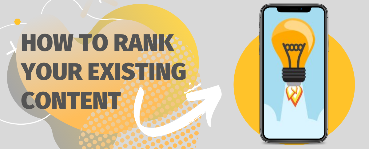 How to Rank Your Existing Content